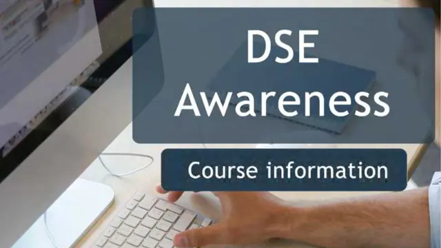 Display Screen Equipment (DSE) Awareness - CPD accredited