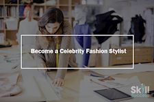 Become a Celebrity Fashion Stylist