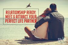 How To Meet & Attract The Perfect Life Partner