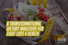 Transformational Dietary Makeover For Weight Loss & Health