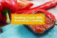 Healing Foods With Ayurveda Cooking
