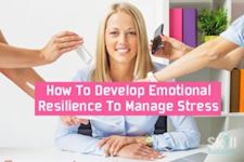 How To Develop Emotional Resilience To Manage Stress