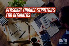 Personal Finance Strategies For Beginners
