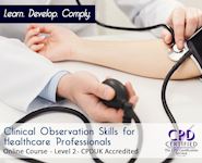 Clinical Observations Skills Level 3 - Online CPD Course - The Mandatory Training Group UK -
