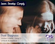 Dual Diagnosis - Level 2 - Online CPD Course - The Mandatory Training Group UK -