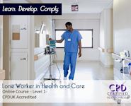 Lone Worker in Health and Care - Level 1 - Online CPD Course - The Mandatory Training Group UK -