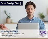 Improving Mindfulness - Online CPD Course - The Mandatory Training Group UK -