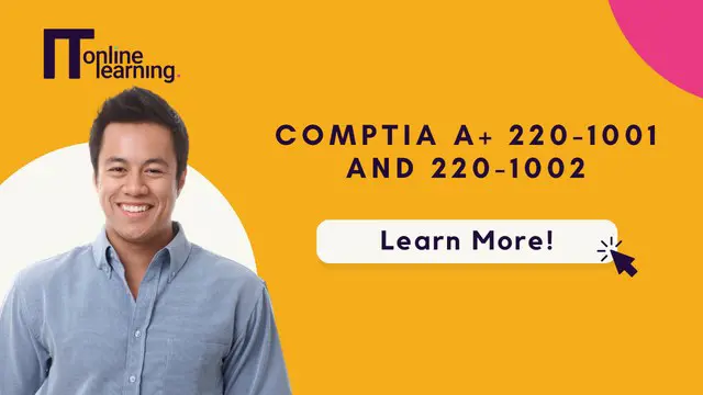 CompTIA A+ 220-1001 and 220-1002