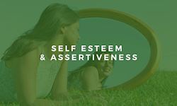 Building Your Self Esteem and Assertiveness Skills