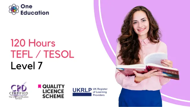 Level 7 Diploma in Teaching English as a Foreign Language - 120 Hours TEFL / TESOL / ESOL