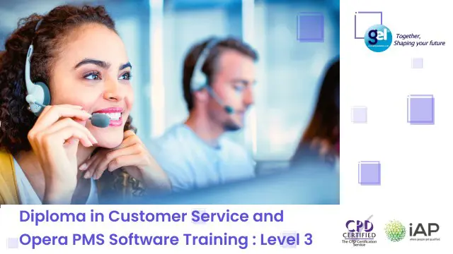 Diploma in Customer Service and Opera PMS Software Training : Level 3