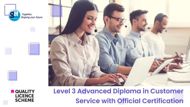 Level 3 Advanced Diploma in Customer Service with Official Certification
