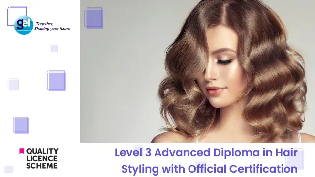 Level 3 Advanced Diploma in Hair Styling with Official Certification