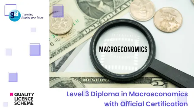 Level 3 Diploma in Macroeconomics with Official Certification