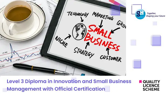 Level 3 Diploma in Innovation and Small Business Management with Official Certification