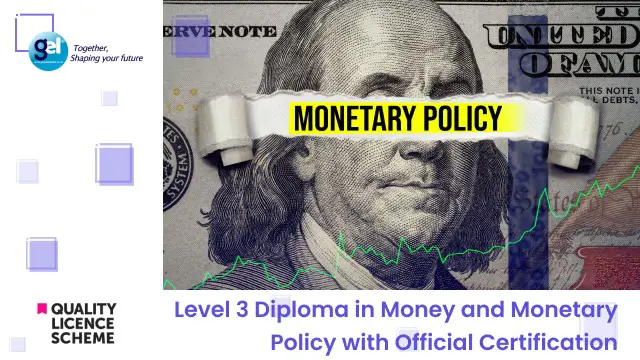 Level 3 Diploma in Money and Monetary Policy with Official Certification