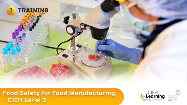  Food Safety for Food Manufacturing - CIEH Level 2 