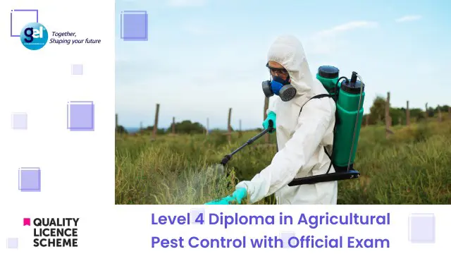 Level 4 Diploma in Agricultural Pest Control with Official Exam 