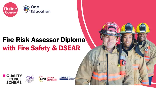 Fire Risk Assessor Diploma with Fire Safety & DSEAR