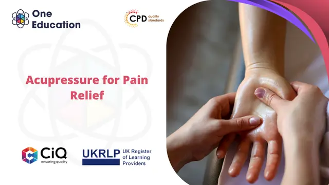 Acupressure for Pain Relief - CPD Accredited