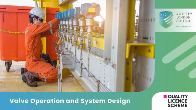 Valve Operation and System Design