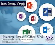 Mastering Microsoft Office 2016 - Online Training Course - The Mandatory Training Group UK -