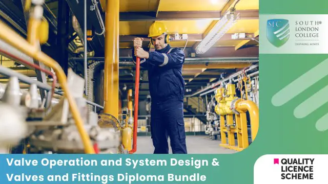 Valve Operation and System Design & Valves and Fittings Diploma Bundle 