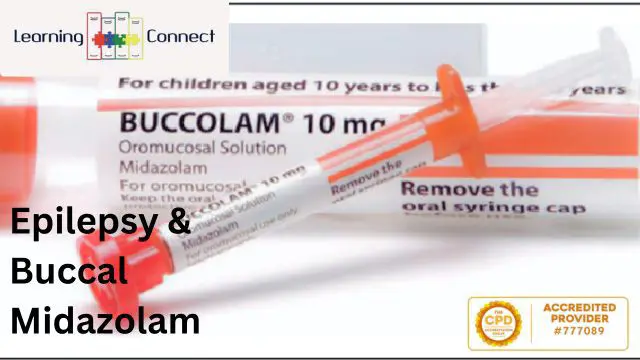 Epilepsy and Buccal Midazolam (Face to Face training)