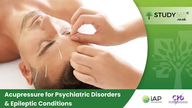 Acupressure for Psychiatric Disorders & Epileptic Conditions 