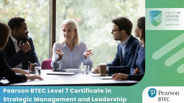 Pearson BTEC Level 7 Certificate in Strategic Management and Leadership 