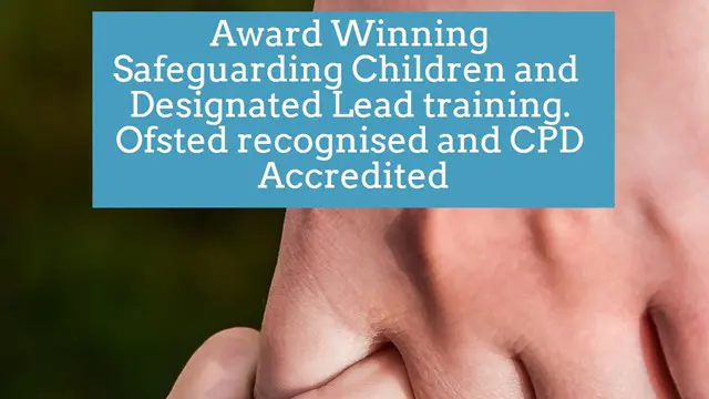 Award Winning Safeguarding Children and Designated Lead training- Ofsted Recognised 