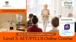 Want To Become A Qualified Trainer Level 3 AET PTLLS Online Course, 100% Home Study