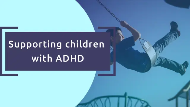 Supporting children with ADHD