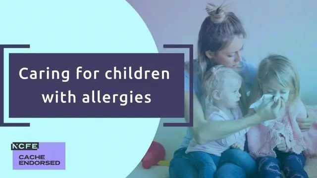 Caring for children with allergies - CACHE Endorsed