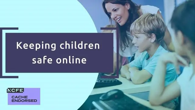 Keeping children safe on the internet - CACHE Endorsed
