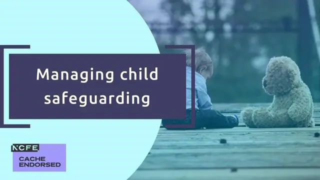 Managing child safeguarding  - CACHE Endorsed