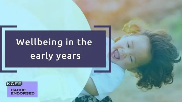 Wellbeing in the early years - CACHE endorsed