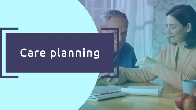 Care planning in health and social care