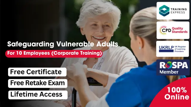 Safeguarding Vulnerable Adults for 10 Employees (Corporate Training)