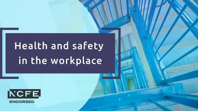Health and safety in the workplace - NCFE endorsed