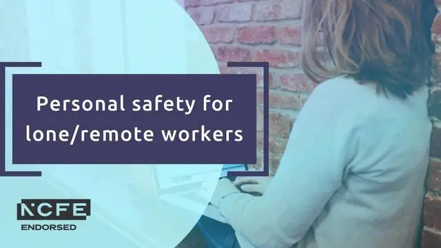 Personal safety for lone or remote workers - NCFE endorsed
