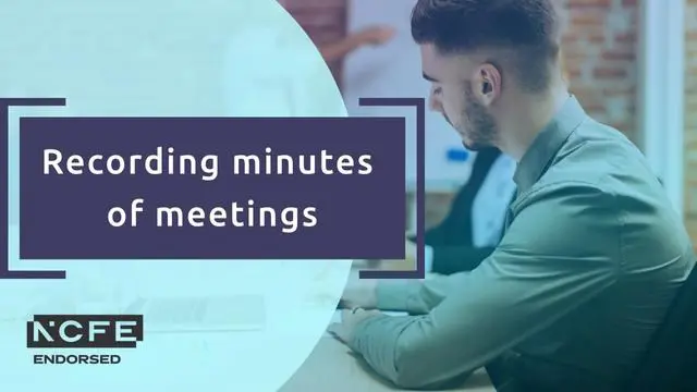 Recording minutes of meetings - NCFE endorsed