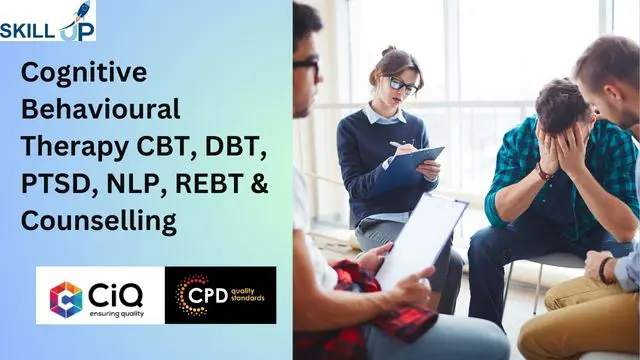 Cognitive Behavioural Therapy CBT, DBT, PTSD, NLP, REBT & Counselling (MCA & DOLS)