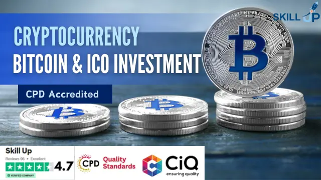 Cryptocurrency Mining, Bitcoin with ICO Investment - CPD Certified Diploma