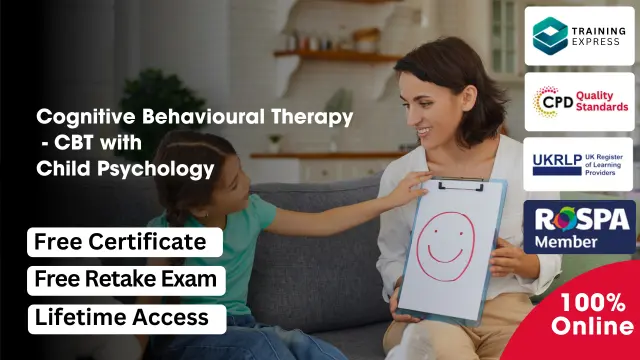 Diploma in Cognitive Behavioural Therapy - CBT with Child Psychology