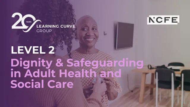Level 2 Certificate in Dignity & Safeguarding in Adult Health and Social Care