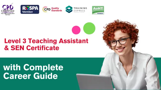 Level 3 Teaching Assistant & SEN Certificate with Complete Career Guide