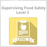 Supervising Food Safety - Level 3 Online Course