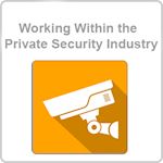 Working Within the Private Security Industry