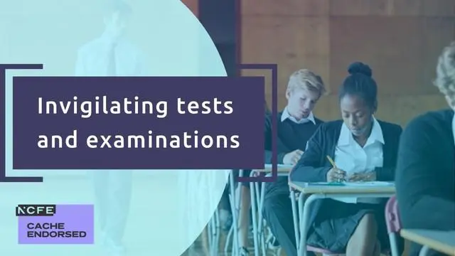 Invigilating tests and examinations - CACHE endorsed